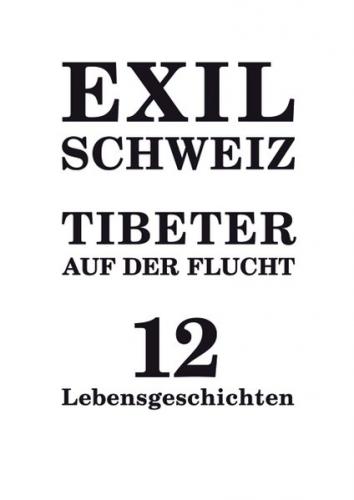 Exil Schweiz Tibeter auf der Flucht 