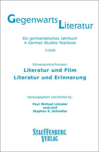 Gegenwartsliteratur. Ein Germanistisches Jahrbuch /A German Studies Yearbook / 7/2008 