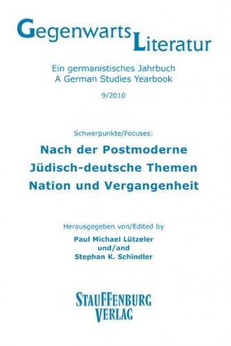 Gegenwartsliteratur. Ein Germanistisches Jahrbuch /A German Studies Yearbook / 9/2010 