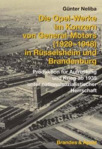 Die Opel-Werke im Konzern von General Motors (1929-1948) in Rüsselsheim und Brandenburg 