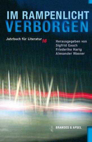 Jahrbuch für Literatur / Im Rampenlicht verborgen 