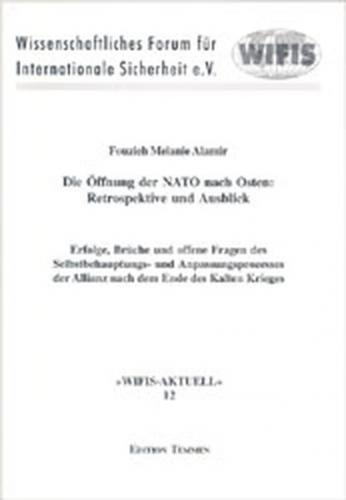 Die Öffnung der NATO nach Osten: Retrospektive und Ausblick 