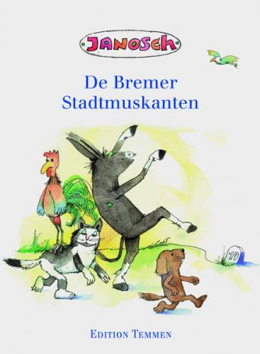 Die Bremer Stadtmusikanten, plattdeutsch 