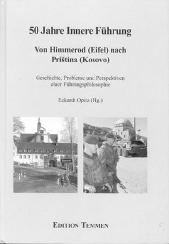 50 Jahre Innere Führung - Von Himmerod (Eifel) nach Pristina (Kosovo) 