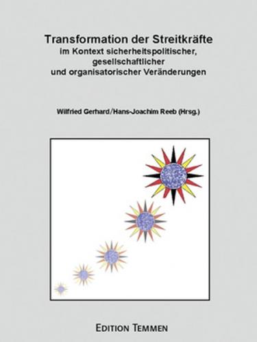 Transformation der Streitkräfte im Kontext sicherheitspolitischer, gesellschaftlicher und organisatorischer Veränderungen 