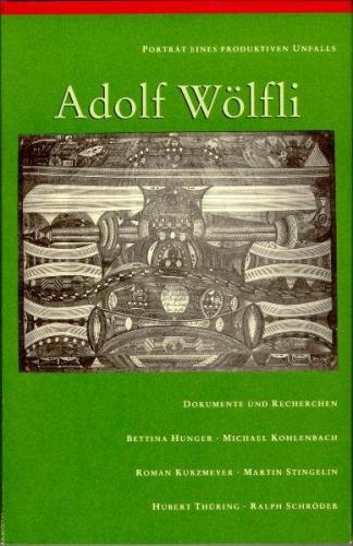 Porträt eines produktiven Unfalls - Adolf Wölfli 