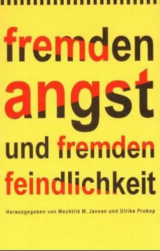Fremdenangst und Fremdenfeindlichkeit 
