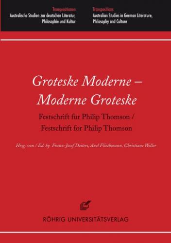 Groteske Moderne – Moderne Groteske. Festschrift für Philip Thomson / Festschrift for Philip Thomson 