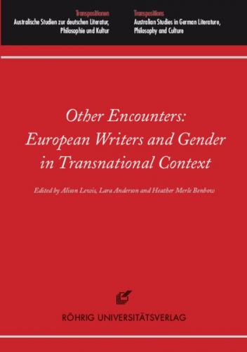 Other Encounters: European Writers and Gender in Transnational Context 
