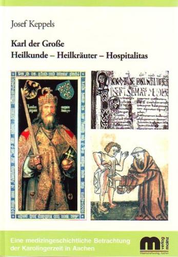 Karl der Grosse Heilkunde - Heilkräuter - Hospitalitas 