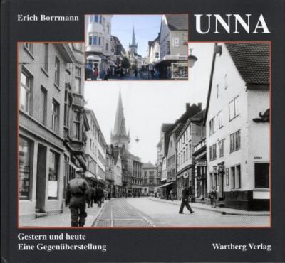 Unna. Fotografien von Gestern und Heute 