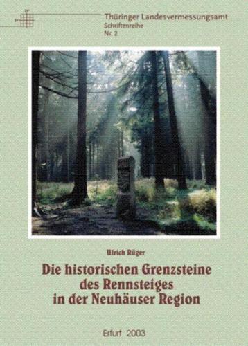 Die historischen Grenzsteine des Rennsteiges in der Neuhäuser Region 