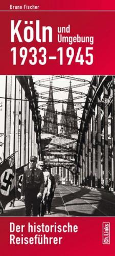 Köln und Umgebung 1933–1945 