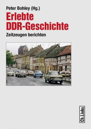 Erlebte DDR-Geschichte 