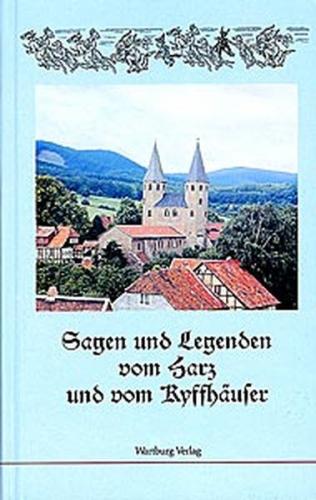 Sagen und Legenden vom Harz und vom Kyffhäuser 