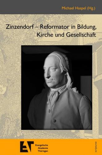 Zinzendorf – Reformator in Bildung, Kirche und Gesellschaft 