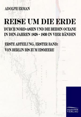Reise um die Erde durch Nord-Asien und die beiden Oceane in den Jahren 1828 bis 1830 in vier Bänden 