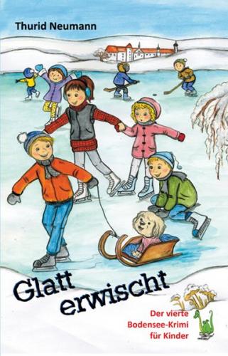 Glatt erwischt - Der vierte Bodensee-Krimi für Kinder 