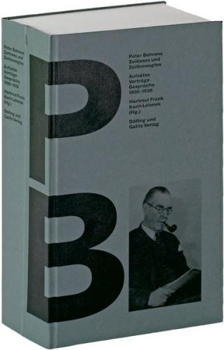 Peter Behrens 'Zeitloses und Zeitbewegtes' 