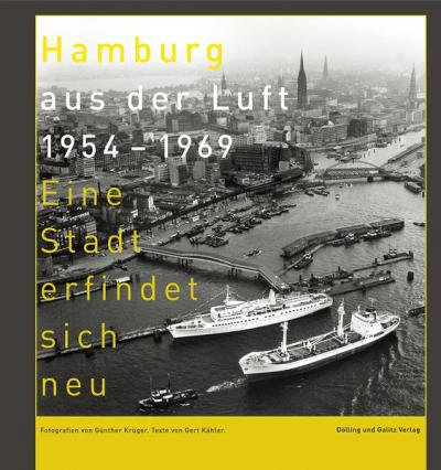 Hamburg aus der Luft 1954–1969 