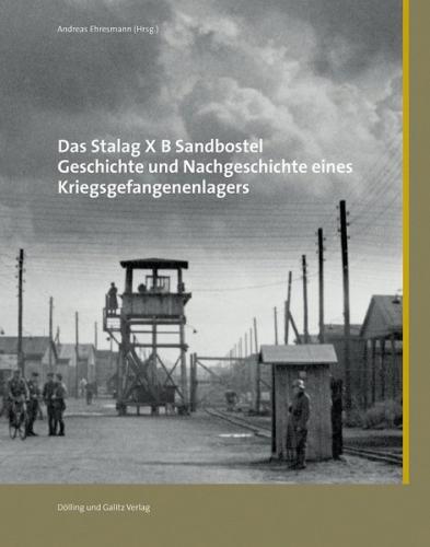 Das Stalag X B Sandbostel 