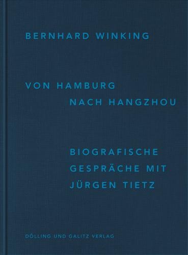 Bernhard Winking. Von Hamburg nach Hangzhou 