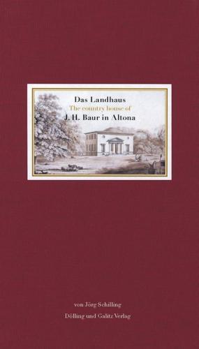 Das Landhaus J. H. Baur in Altona 
