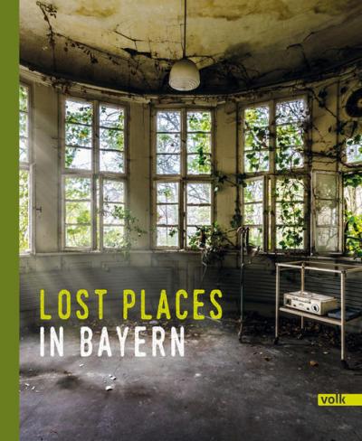 Lost Places in Bayern 