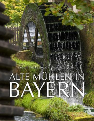 Alte Mühlen in Bayern 