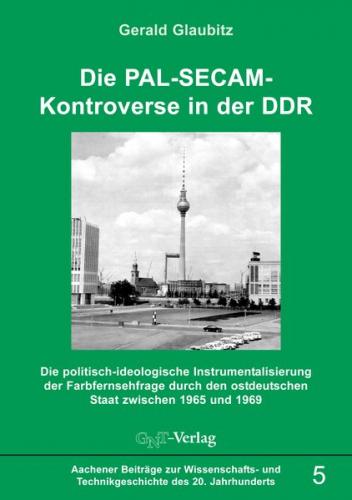 Die PAL-SECAM-Kontroverse in der DDR (Ebook - pdf) 