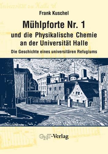 Mühlpforte Nr. 1 und die Physikalische Chemie an der Universität Halle (Ebook - pdf) 