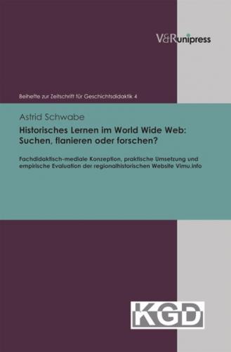 Historisches Lernen im World Wide Web: Suchen, flanieren oder forschen? (Ebook - pdf) 