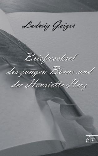 Briefwechsel des jungen Börne und der Henriette Herz 