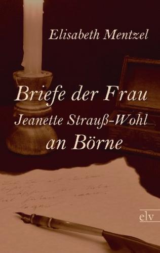 Briefe der Frau Jeanette Strauß-Wohl an Börne 