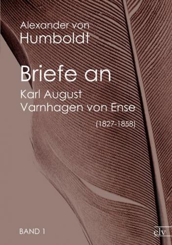 Briefe an Karl August Varnhagen von Ense (1827-1858) 