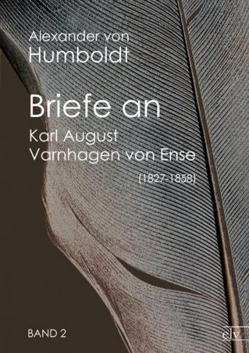 Briefe an Karl August Varnhagen von Ense (1827-1858) 