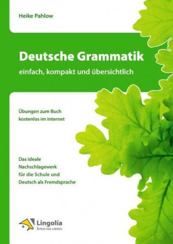 Deutsche Grammatik - einfach, kompakt und übersichtlich 