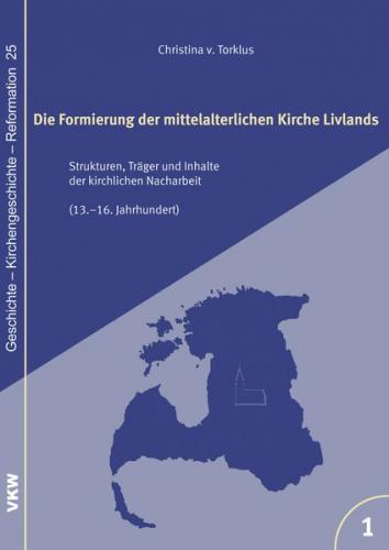 Die Formierung der mittelalterlichen Kirche Livlands 