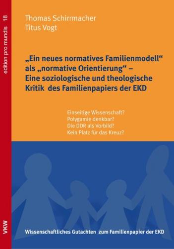 „Ein neues normatives Familienmodell“ als „normative Orientierung“ – Eine soziologische und theologische Kritik des Familienpapiers der EKD 