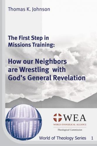 The First Step in Missions Training: How our Neighbors are Wrestling with God’s General Revelation 