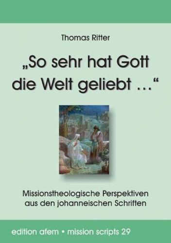 „So sehr hat Gott die Welt geliebt …“ 