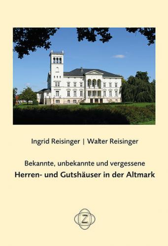 Bekannte, unbekannte und vergessene Herren- und Gutshäuser in der Altmark 