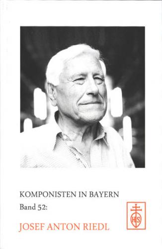 Komponisten in Bayern. Band 52: Josef Anton Riedl 