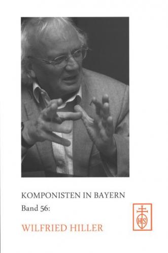 Komponisten in Bayern, Band 56: Wilfried Hiller 
