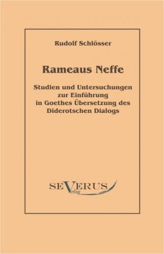Rameaus Neffe - Studien und Untersuchungen zur Einführung in Goethes Übersetzung des Diderotschen Dialogs 