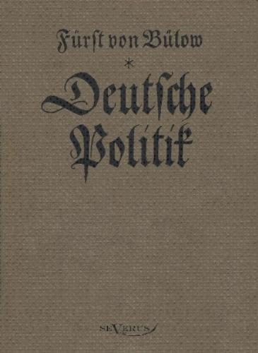 Bernhard von Bülow - Deutsche Politik 