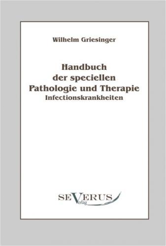 Handbuch der speciellen Pathologie und Therapie: Infectionskrankheiten 