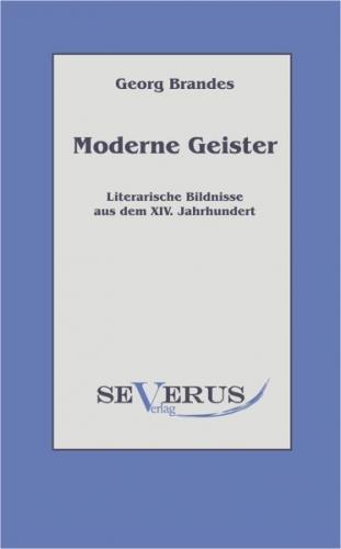 Moderne Geister: Literarische Bildnisse aus dem 19. Jahrhundert 