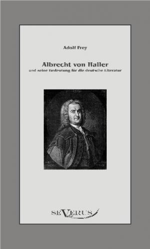 Albrecht von Haller und seine Bedeutung für die deutsche Literatur 