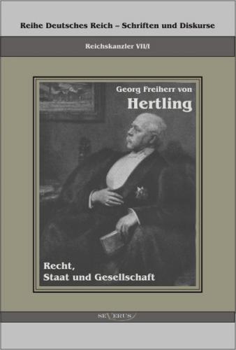 Georg Freiherr von Hertling - Recht, Staat und Gesellschaft 